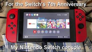 My Nintendo Switch console  A short overview for the Switch’s 7th anniversary
