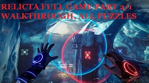 Relicta Full Walkthrough with fast puzzle solutions and all collectible Part 1/2