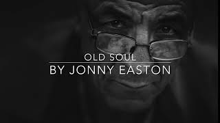 Old Soul - Jonny Easton