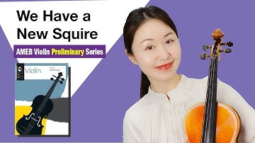 We Have a New Squire - AMEB Series 9, Violin Preliminary Grade, List C, No.1 (Violin Beginner)