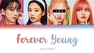 Blackpink || Forever Young but you are Rosé (Color Coded Lyrics Karaoke)