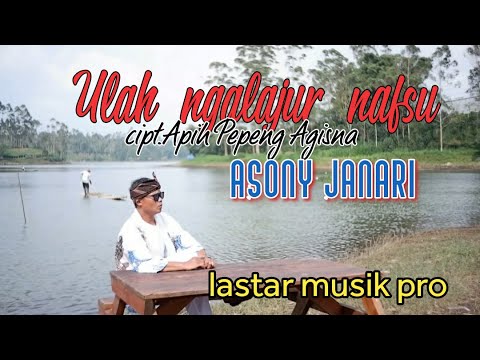 Lagu sunda|Ulah Ngalajur nafsu|[official musik video]|Asony Janari|ciwidey