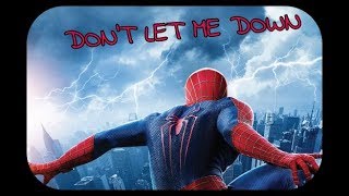 Spider-Man Dont Let Me Down Dont Let Me Down Song