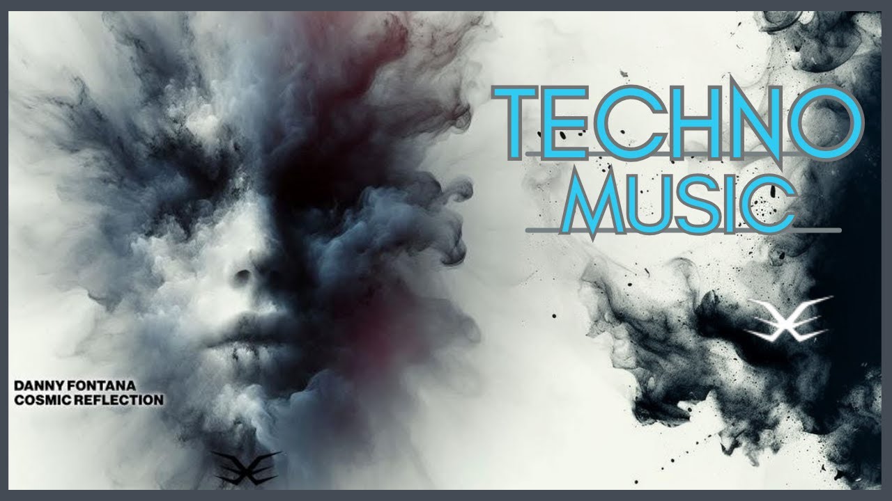 TECHNO MUSIC - DANNY FONTANA - COSMIC REFLECTION - BEST TECHNO