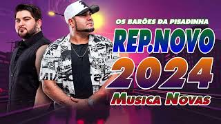 OS BARÕES DA PISADINHA 2024 ( CD NOVO 2024 ) REPERTÓRIO NOVO - MÚSICAS NOVAS