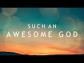 Such an awesome god lyrics  maverick city music feat maryanne george  tribl