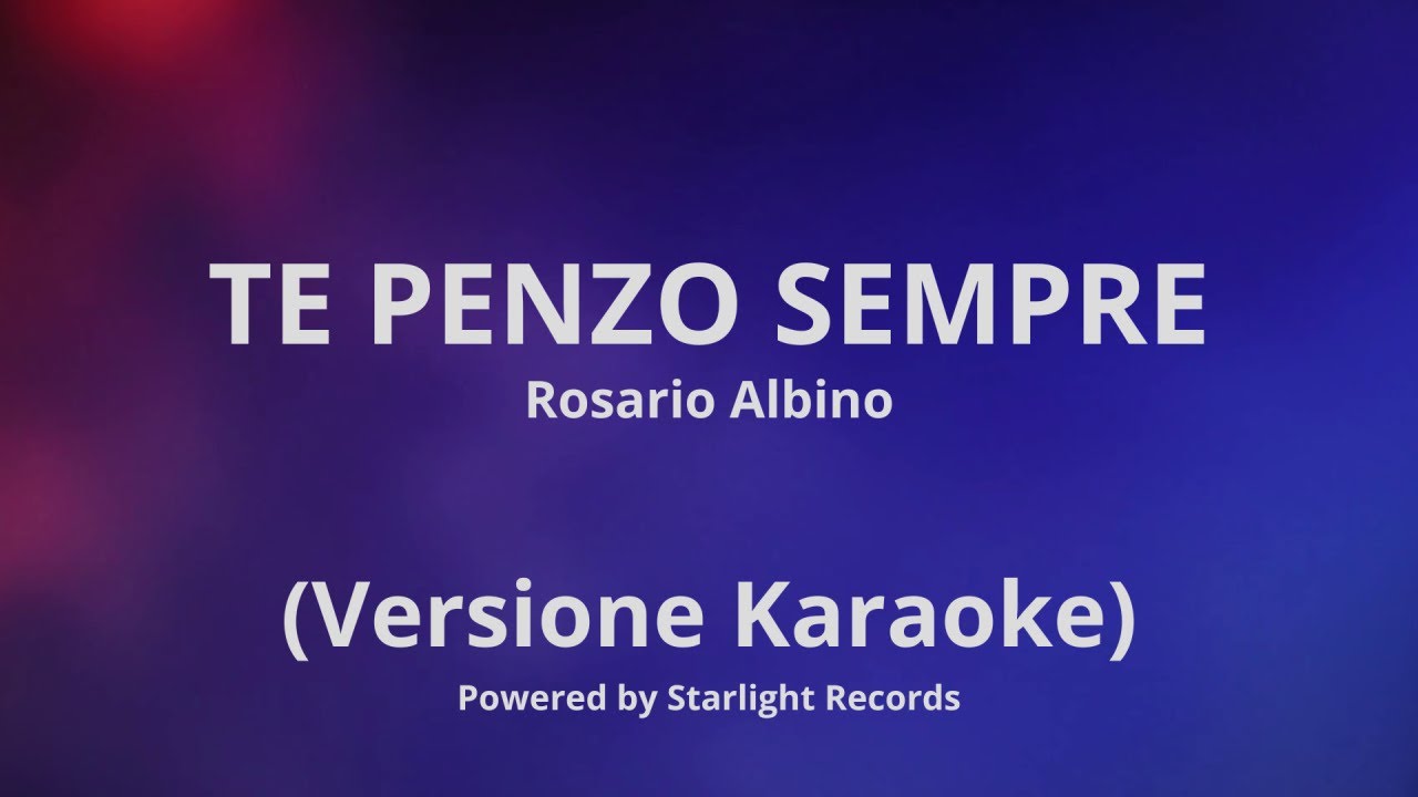 Te Penzo Sempre - Karaoke  ( Rosario Albino )