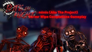 Bite by night: Mimic (Aka the Project) Server wipe Compilations Gameplay