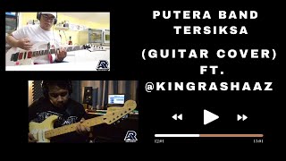 Putera Band - Tersiksa (Guitar Cover) ft. @kingrashaaz