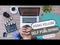 Using vellum for selfpublishing  format stunning ebooks and print for all platforms