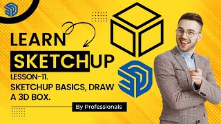 Sketchup Basics, Lesson 11. Draw a 3D Box