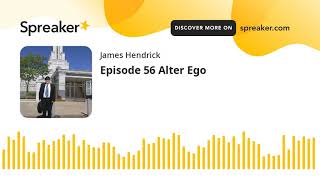 Episode 56 Alter Ego