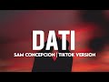 Sam Concepcion - Dati (Lyrics)☁️ ft. Tippy Dos Santos and Quest [TikTok Song] Diba ikaw yung reyna