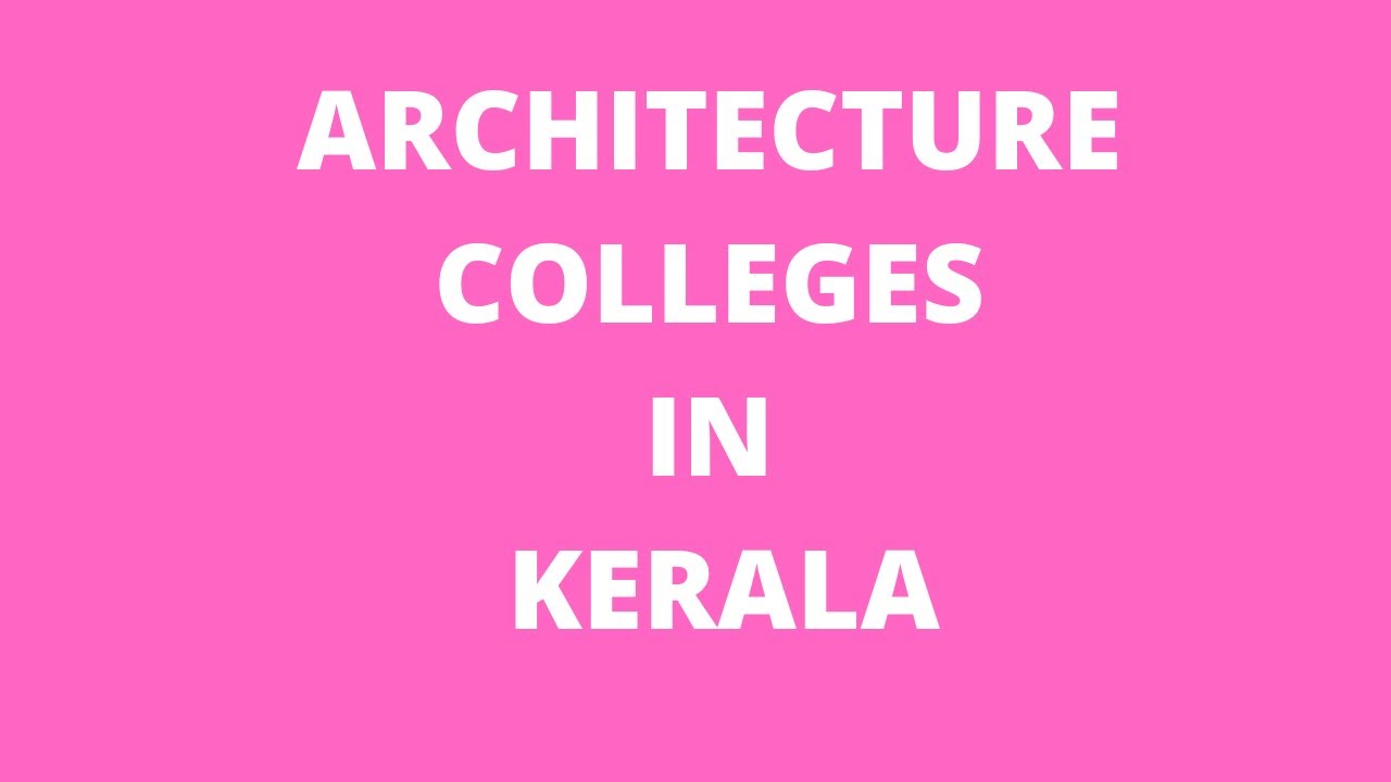 TOP 5 ARCHITECTURE COLLEGES IN KERALAParticipating in KEAM Allotment