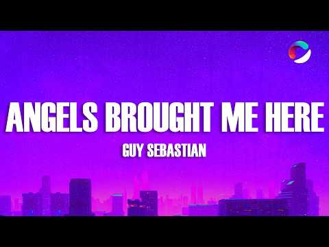 Guy Sebastian - Angels Brought Me Here (Lyrics)