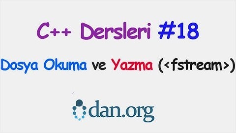 C++ Dosya Yazma ve Okuma (fstream-ofstream-ifstream)