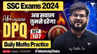 Abhyaas DPQ 107 |  Maths Practice for All SSC Exams by RaMo Sir