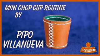 Pipo Villanueva's Mini Chop Cup Routine - El Chop Cup