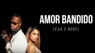 AMOR BANDIDO - Lexa e Kekel (LETRA)