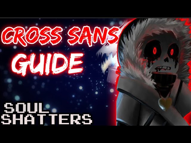 The Cross Sans Guide II Soulshatters (Roblox) 