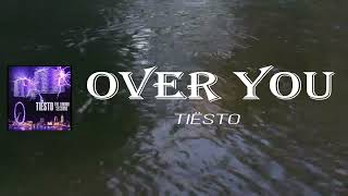 Tiësto - Over You (Lyrics)