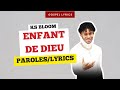 KS BLOOM - Enfant de Dieu (Paroles)