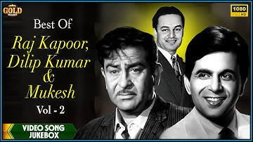 Best Of Raaj Kapoor Dilip Kumar & Mukesh Video Songs Jukebox Vol - 2 (HD) Hindi Old Bollywood Songs