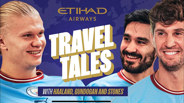 FUN TRAVEL CHAT with Haaland Stones and Gundogan! (You’ll want to see Erling’s impression…) - DayDayNews