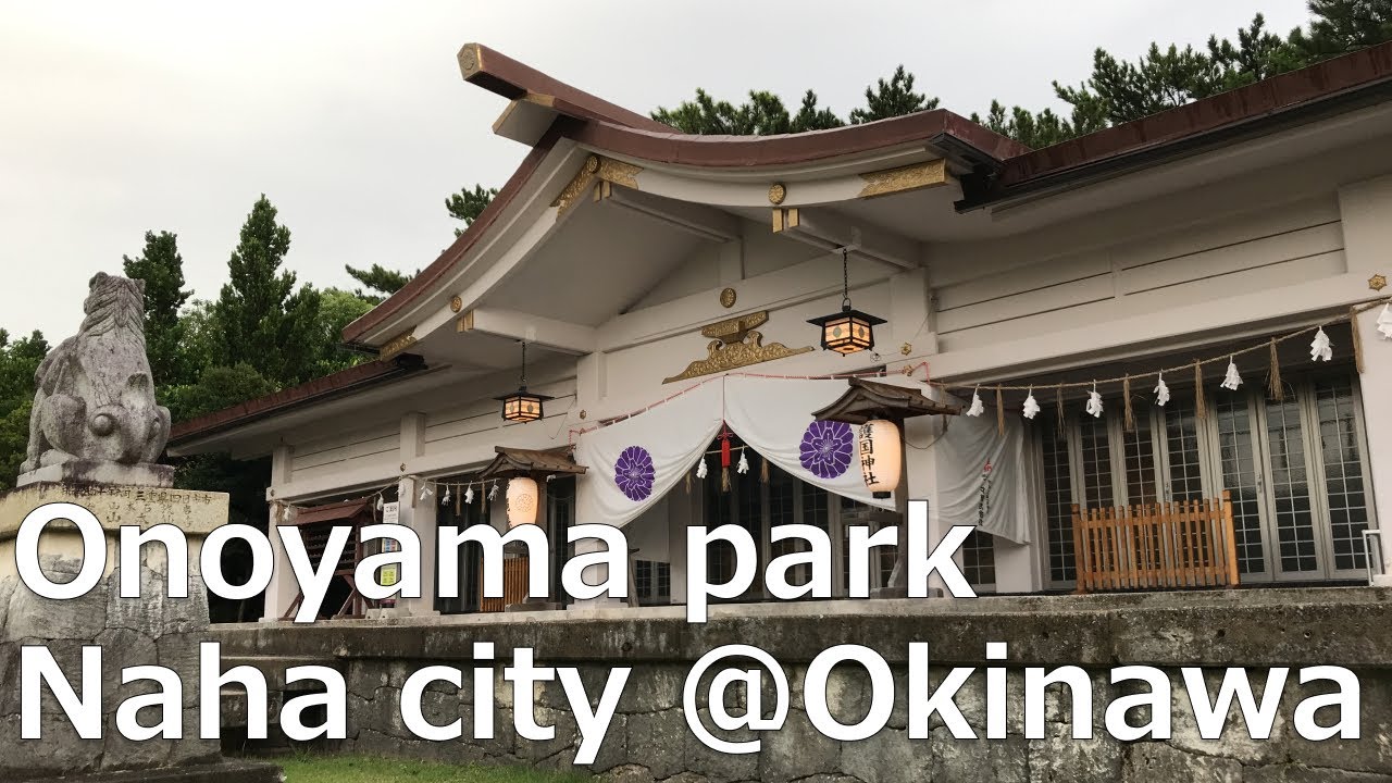 Onoyama park Naha city