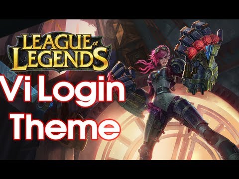 League of Legends Vi Login Theme Song