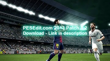 PESEdit com 2013 Patch 1 2 Download   Link in description