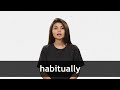 How to pronounce habitually in american english