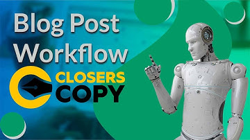 ClosersCopy Blog Post Workflow Tutorial (AI Copywriting)