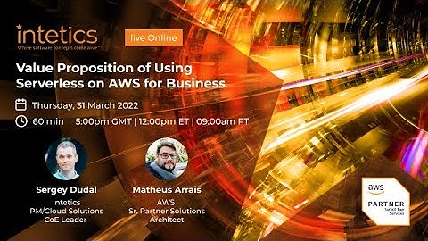 Value Proposition of Using Serverless on AWS for Business.