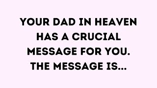 God Message Today | Your dad in heaven has a crucial message for you... | God Message | God Says