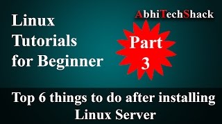 Linux Tutorials For Beginner Part 3 || Top 6 Things to do after installing Linux Server