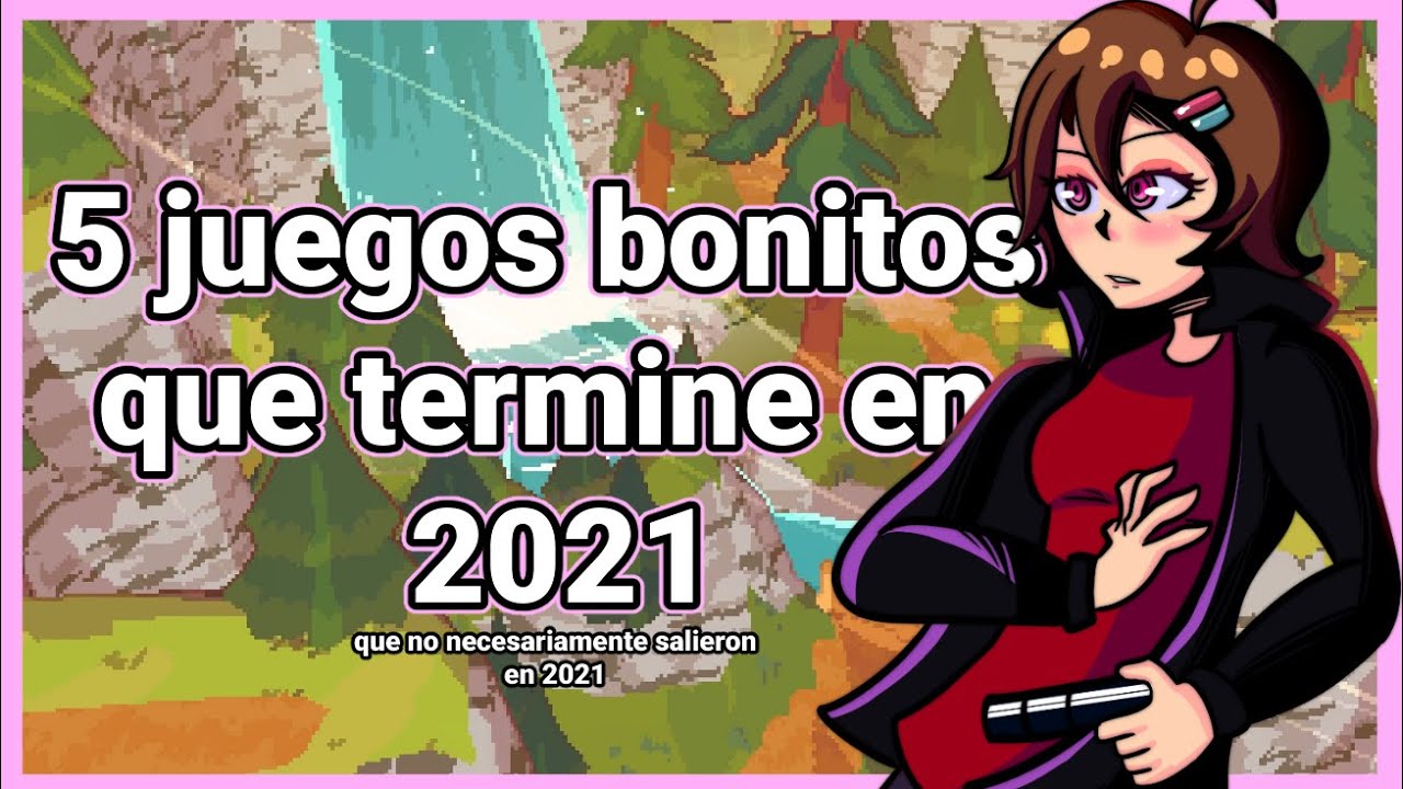 5 juegitos bonitos que termine en 2021 | Parte I de Best of 2021