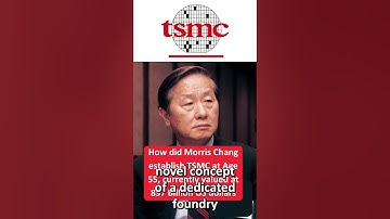 How did Morris Chang establish TSMC at Age 55, currently valued at 897 Billion US dollars