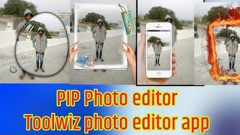 Pip Photos editors Toolwiz photo app