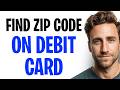 Where is the Zip/Postal Code on a Debit Card (2026) ✅