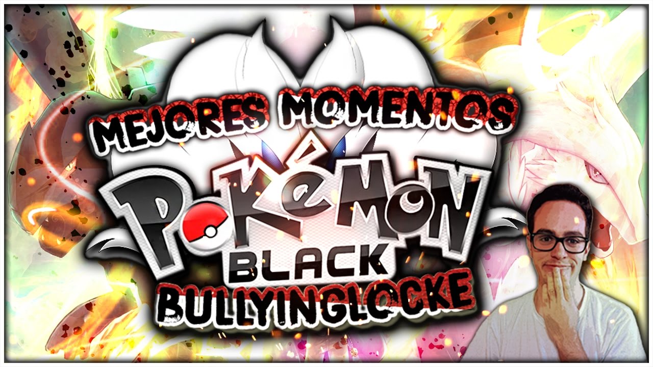 MEJORES MOMENTOS POKEMON NEGRO BULLYINGLOCKE + LINK DE DESCARGA