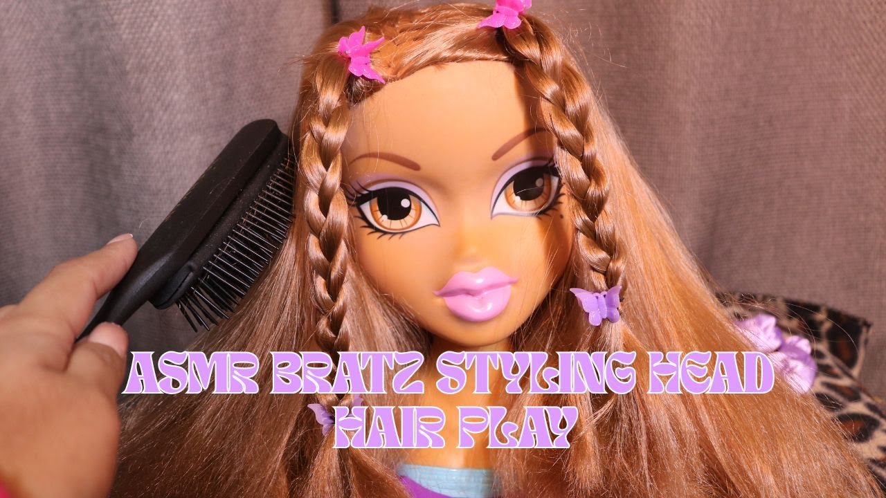 ASMR Bratz Styling Head Hair Play