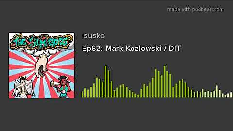 Ep62: Mark Kozlowski / DIT