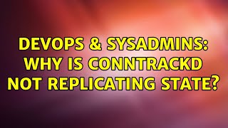 Celebrity DevOps & SysAdmins: Why is conntrackd not replicating state? (2 Solutions!!) Net Worth