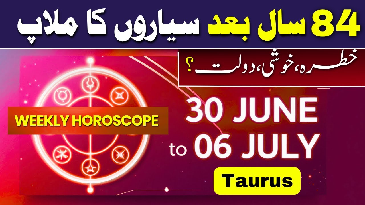 Taurus Weekly Horoscope 30 June To 6 July Family, House, Finance