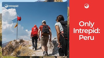 Only Intrepid: Peru