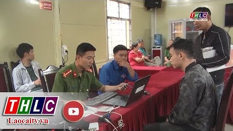 Đẩy nhanh tiến độ cấp căn cước công dân tại địa bàn khó khăn | THLC