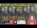 Crisis Core Final Fantasy VII Reunion - Consoles vs Emulators vs PC vs PSP / Side by Side Comparison