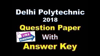 delhi polytechnic answer key 2018 |delhi polytechnic 2018 question paper | delhi polytechnic 2019