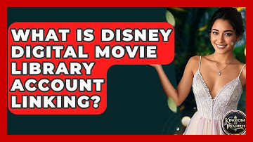 What Is Disney Digital Movie Library Account Linking? - Kingdom Of Treasures